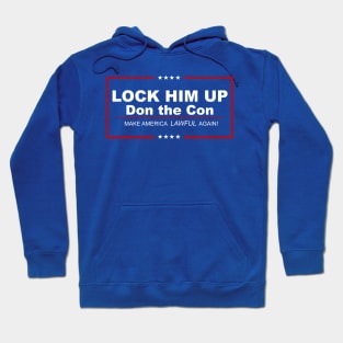 Lock Him Up - Indict Don The Con Hoodie